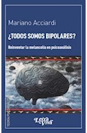 Papel TODOS SOMOS BIPOLARES REINVENTAR LA MELANCOLIA EN PSICO  ANALISIS (TEORIA PSICOANALITICA)
