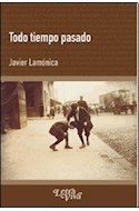 Papel TODO TIEMPO PASADO (COLECCION NARRATIVA)