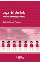 Papel JUGAR DEL OTRO LADO INFANCIA FEMINIDAD Y DICTADURA