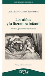 Papel NIÑOS Y LA LITERATURA INFANTIL INFANCIA PSICOANALISIS Y ESCRITURA (COLECCION DEBATE Y TRANSMISION 2)