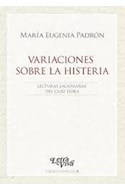 Papel VARIACIONES SOBRE LA HISTERIA LECTURAS LACANIANAS DEL CASO DORA (SERIES CLINICAS 4) (RUSTICO)