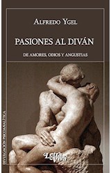 Papel PASIONES AL DIVAN DE AMORES ODIOS Y ANGUSTIAS (DIVULGACION PSICOANALITICA)