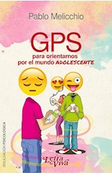 Papel GPS PARA ORIENTARNOS POR EL MUNDO ADOLESCENTE (COLECCION DIVULGACION PSICOLOGICA)