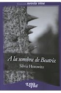 Papel A LA SOMBRA DE BEATRIZ (COLECCION NOVELA VIVA 10) (RUSTICA)