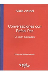 Papel CONVERSACIONES CON RAFAEL PAZ UN JOVEN AVENTAJADO (BOLSILLO)