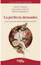 Papel PERFECTA DESNUDEZ CONVERSACIONES DESDE ALEJANDRA PIZARNIK (COLECCION LITERATURA EN PSICOANALISIS)