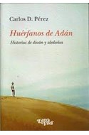 Papel HUERFANOS DE ADAN HISTORIAS DE DIVAN Y ALEDAÑOS