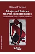 Papel TATUAJES AUTOLESIONES FENOMENOS PSICOSOMATICOS (COLECCION ENSAYO PSICOANALITICO)