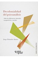 Papel DECOLONIALIDAD DEL PSICOANALISIS (COLECCION ENSAYO PSICOANALITICO)