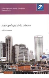 Papel ANTROPOLOGIA DE LO URBANO (COLECCION TEXTOS PARA LA ENSEÑANZA 08)