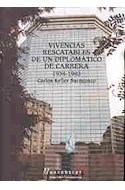 Papel VIVENCIAS RESCATABLES DE UN DIPLOMATICO DE CARRERA 1934-1982 (COLECCION NUEVO HACER)
