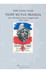 Papel VICHY NO FUE FRANCIA LAS RELACIONES FRANCO ARGENTINAS [1939-1946] (COLECCION NUEVO HACER)