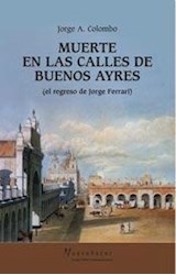 Papel MUERTE EN LAS CALLES DE BUENOS AYRES EL REGRESO DE JORGE FERRARI (COLECCION NUEVO HACER)