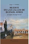Papel MUERTE EN LAS CALLES DE BUENOS AYRES EL REGRESO DE JORGE FERRARI (COLECCION NUEVO HACER)