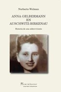 Papel ANNA GELBERMANN EN ASCHWITZ BIRKENAU HISTORIA DE UNA SOBREVIVIENTE (COLECCION NUEVO HACER)