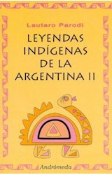 Papel LEYENDAS INDIGENAS DE LA ARGENTINA II (RUSTICA)