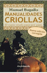 Papel MANUALIDADES CRIOLLAS EL CUERO CRUDO PASO A PASO [NUEVA  EDICION CORREGIDA]