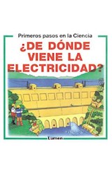Papel DE DONDE VIENE LA ELECTRICIDAD (COLECCION PRIMEROS PASOS EN LA CIENCIA)