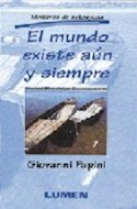 Papel MUNDO EXISTE AUN Y SIEMPRE (MINILIBROS DE AUTOAYUDA)