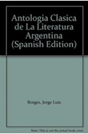 Papel ANTOLOGIA CLASICA DE LA LITERATURA ARGENTINA