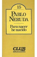 Papel PARA NACER HE NACIDO [PREMIO NOBEL 1971] (BIBLIOTECA BREVE)