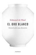 Papel ORO BLANCO HISTORIA DE UNA OBSECION (TRES MUNDOS)