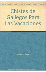 Papel CHISTES DE GALLEGOS PARA LAS VACACIONES (COLECCION MANDIBULA MECANICA)