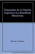Papel DISPARATES DE LA HISTORIA ARGENTINA (COLECCION MANDIBULA MECANICA)