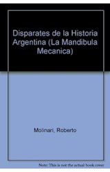 Papel DISPARATES DE LA HISTORIA ARGENTINA (COLECCION MANDIBULA MECANICA)