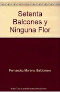 Papel SETENTA BALCONES Y NINGUNA FLOR (OBRAS MAESTRAS DE LA POESIA) (CARTONE)