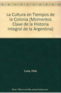Papel CULTURA EN TIEMPOS DE LA COLONIA TOMO 2 (ILUSTRADO) (MOMENTOS CLAVE)