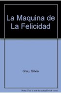 Papel MAQUINA DE LA FELICIDAD Y OTROS DELIRIOS (COLECCION HORA DE LECTURA 11)