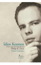 Papel IDIOS KOSMOS CLAVES PARA UNA BIOGRAFIA DE PHILICK DICK [ED.DEFINITIVA] (NARRATIVAS ENSAYOS Y RELATOS