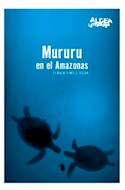 Papel MURURU EN EL AMAZONAS (COLECCION ALDEA LITERARIA 552)