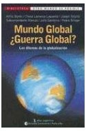 Papel MUNDO GLOBAL GUERRA GLOBAL LOS DILEMAS DE LA GLOBALIZACION