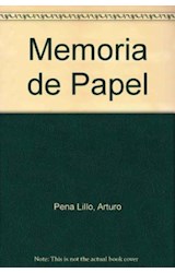 Papel MEMORIA DE PAPEL LOS HOMBRES Y LAS IDEAS DE UNA EPOCA