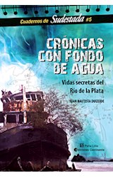 Papel CRONICAS CON FONDO DE AGUA (CUADERNOS DE SUDESTADA 5)