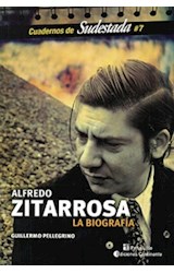 Papel ALFREDO ZITARROSA LA BIOGRAFIA (CUADERNOS DE SUDESTADA  7)