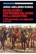 Papel REVOLUCION Y CONTRARREVOLUCION EN LA ARGENTINA 2 DEL PATRICIADO A LA OLIGARQUIA 1862-1904