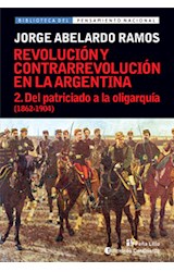 Papel REVOLUCION Y CONTRARREVOLUCION EN LA ARGENTINA 2 DEL PATRICIADO A LA OLIGARQUIA 1862-1904