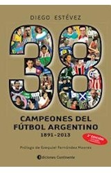 Papel 38 CAMPEONES DEL FUTBOL ARGENTINO 1891-2013 (NUEVA EDICION CORREGIDA Y AUMENTADA)