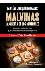 Papel MALVINAS LA GUERRA DE LOS NEUTRALES HISTORIA DE LAS ALI  ANZAS QUE CAMBIARON EL CURSO DEL CO