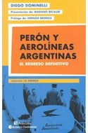 Papel PERON Y AEROLINEAS ARGENTINAS EL REGRESO DEFINITIVO (COLECCION LA SIRINGA)
