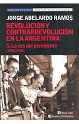 Papel REVOLUCION Y CONTRARREVOLUCION EN LA ARGENTINA 5 LA ERA DEL PERONISMO 1943-1976