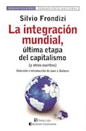 Papel INTEGRACION MUNDIAL ULTIMA ETAPA DEL CAPITALISMO Y OTROS ESCRITOS (PENSAMIENTO NACIONAL)