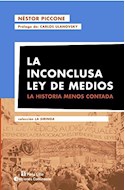 Papel INCONCLUSA LEY DE MEDIOS LA HISTORIA MENOS CONTADA (COLECCION LA SIRINGA) (RUSTICO)