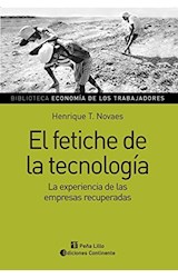 Papel FETICHE DE LA TECNOLOGIA LA EXPERIENCIA DE LAS EMPRESAS RECUPERADAS (ECONOMIA DE LOS TRABAJADORES)