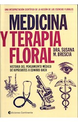 Papel MEDICINA Y TERAPIA FLORAL HISTORIA DEL PENSAMIENTO MEDICO DE HIPOCRATES A EDWARD BACH (RUSTICA)