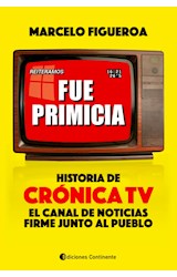Papel FUE PRIMICIA HISTORIA DE CRONICA TV EL CANAL DE NOTICIAS FIRME JUNTO AL PUEBLO