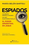 Papel ESPIADOS EL PODER ARGENTINO EN JAQUE (PROLOGO DE SANTIAGO O'DONELL)